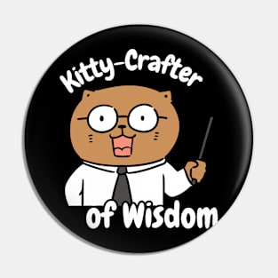 Kitty-Crafter of Wisdom Funny play on words for a teacher loving cats Pin