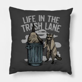 Life in the Trash Lane Pillow