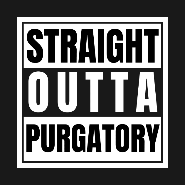 Straight Outta Purgatory by nathalieaynie