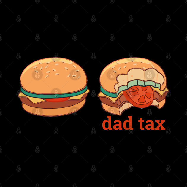 Dad tax - Dad - Phone Case