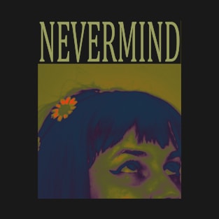 nevermind 1 T-Shirt