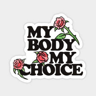 My Body My Choice Red Rose pro-choice Magnet