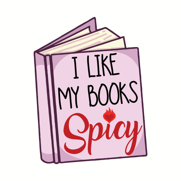 I like my books SPICY by CrimsonHaze