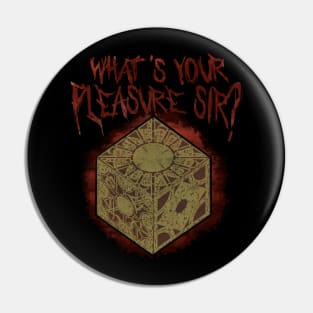 What's your pleasure sir? Pin