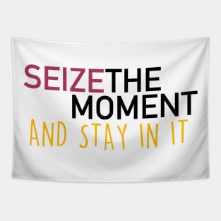 seize the moment Tapestry