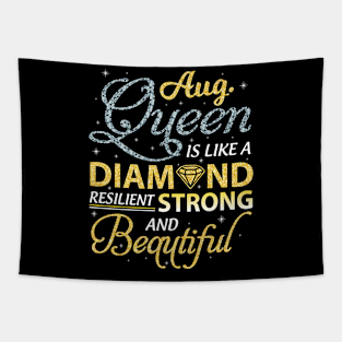 August Queen Resilient Strong And Beautiful Happy Birthday Tapestry