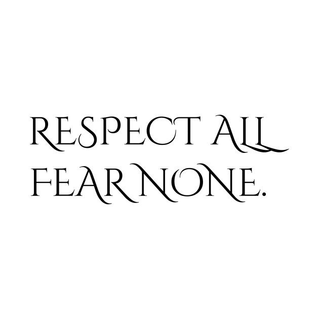 Respect All, Fear None Motivational T-Shirt by MightyImpact Designs