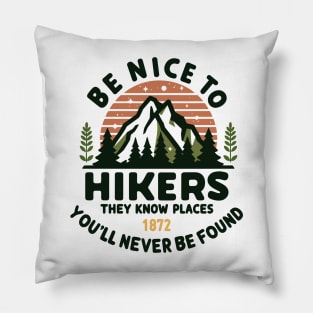 Be Nice to Hikers Embracing Kindness on the Hiking Path Pillow