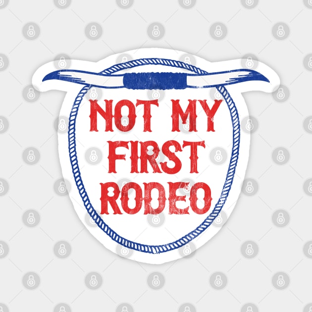 Not My First Rodeo // Retro Outlaw Country Fan Design Magnet by DankFutura