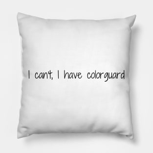 I can't, I have colorguard Pillow