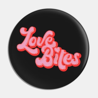 Love Bites Pin