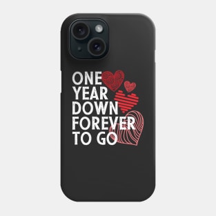 One year anniversary gift for couple - One year down forever to go Phone Case