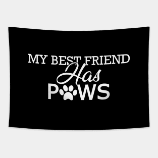 Dog Lover - My friend has paws Tapestry