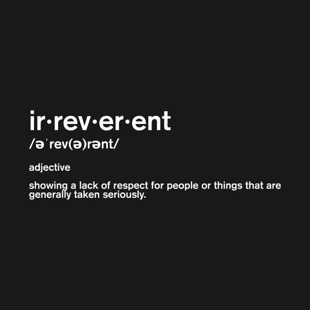 Irreverent by MayhemInMayberry