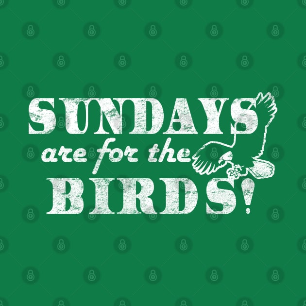 Sundays are for the Birds Eagles Lover by TeeCreations