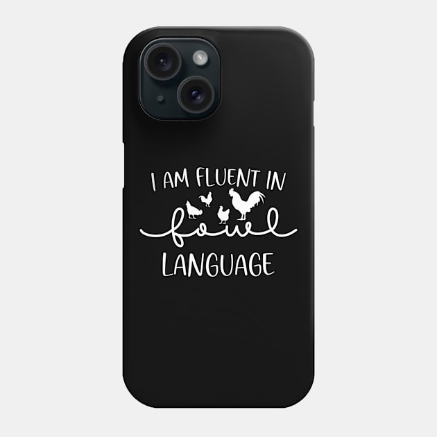 I’m Fluent In Fowl Language Chicken Owner Funny Phone Case by abdelmalik.m95@hotmail.com