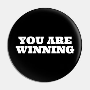 You Are Winning Pin