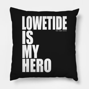 Lowetide is My Hero by Beer League Heroes Pillow