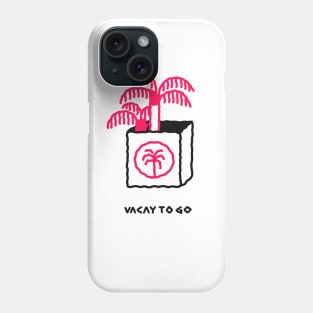 Vacay To Go Phone Case