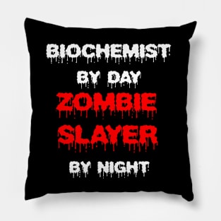 Funny Spooky Halloween Party Trendy Gift - Biochemist By Day Zombie Slayer By Night Pillow