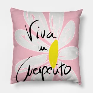 viva mi cuerpecito Pillow