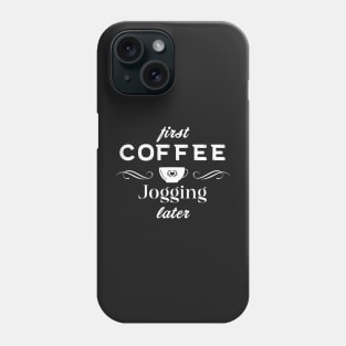 Coffee Quotes Phone Case