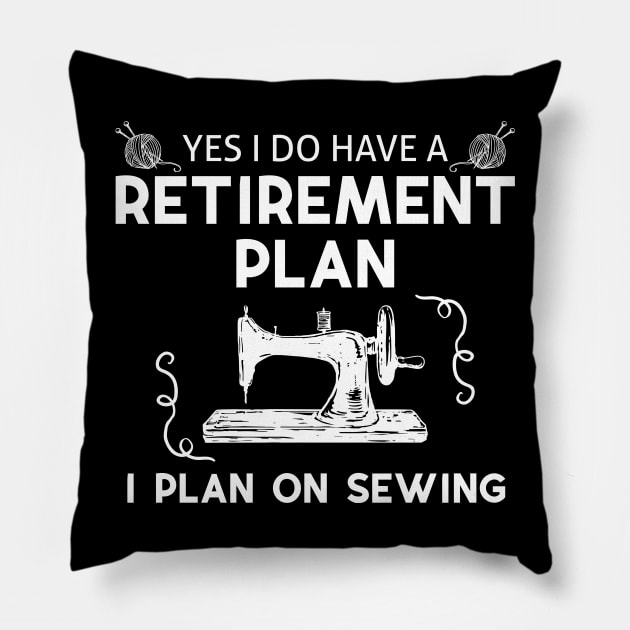 Yes I Do Have A Retirement Plan Pillow by Skylane