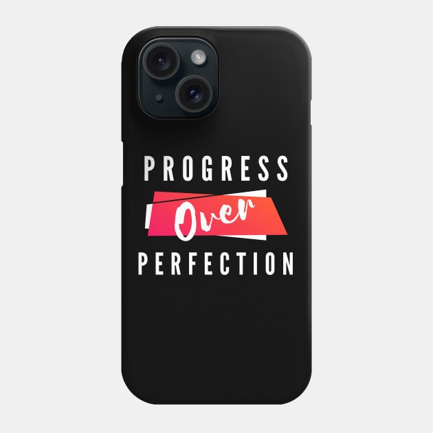 Progress Over Perfection, Motivational Slogan Phone Case by Lekrock Shop