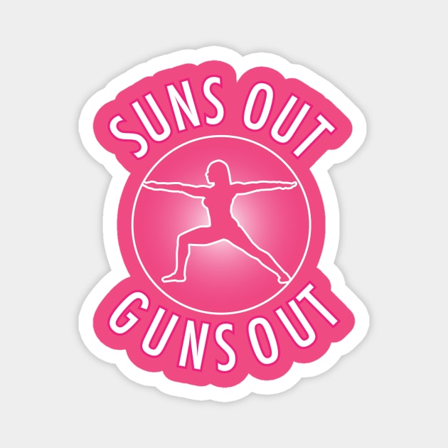 Suns Out Guns Out Magnet by EpixDesign