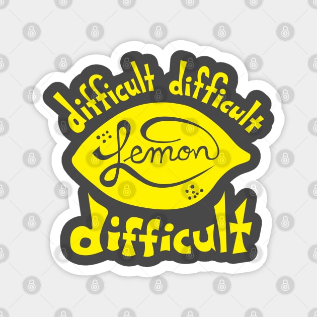 Easy Peasy Lemon Difficult Magnet by SparkCheese