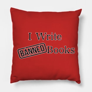 I write banned books Pillow