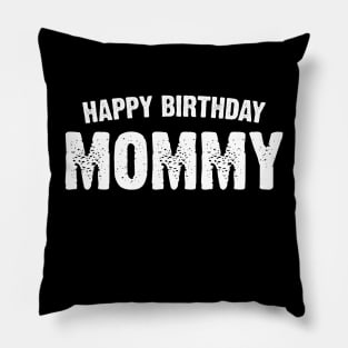 Happy birthday Mommy Pillow