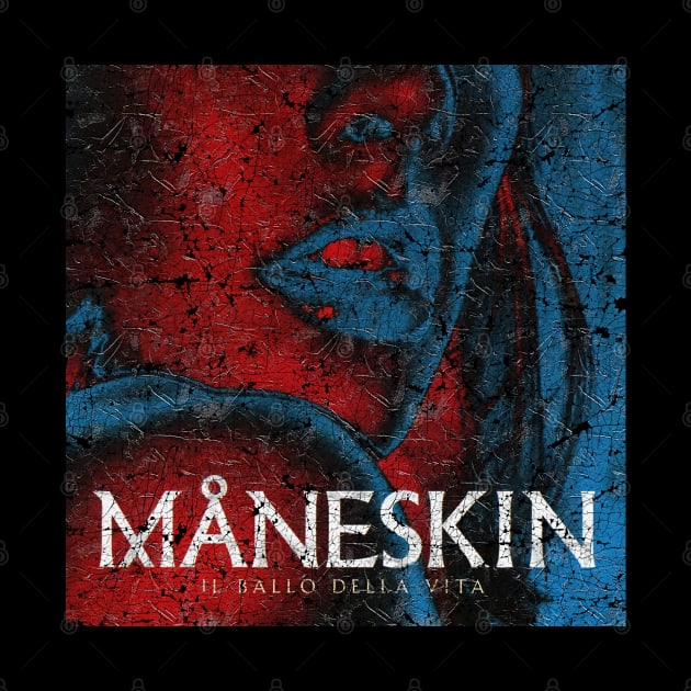 MANESKIN - IL BALLO DELLA VITA RETRO by soogood64