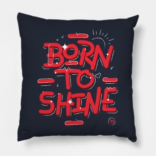 Born to shine Pillow