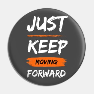 Just Keep Moving Forward: Triumph Through Optimism Pin