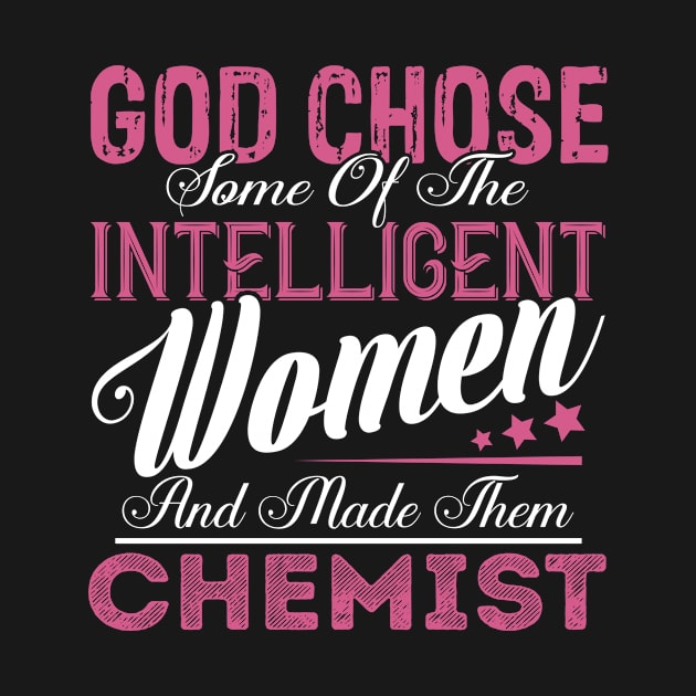 God Chose Some of the Intelligent Women and Made Them Chemist by Nana Store