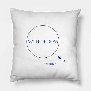 My freedom and yours Pillow