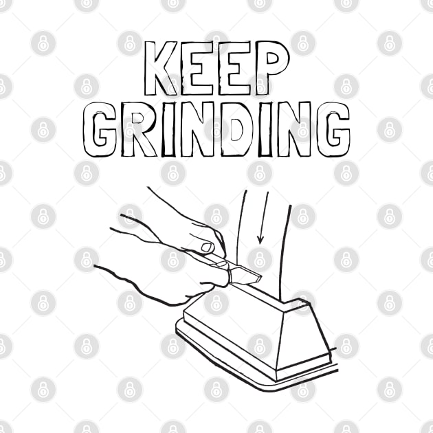 Keep Grinding by Souls.Print