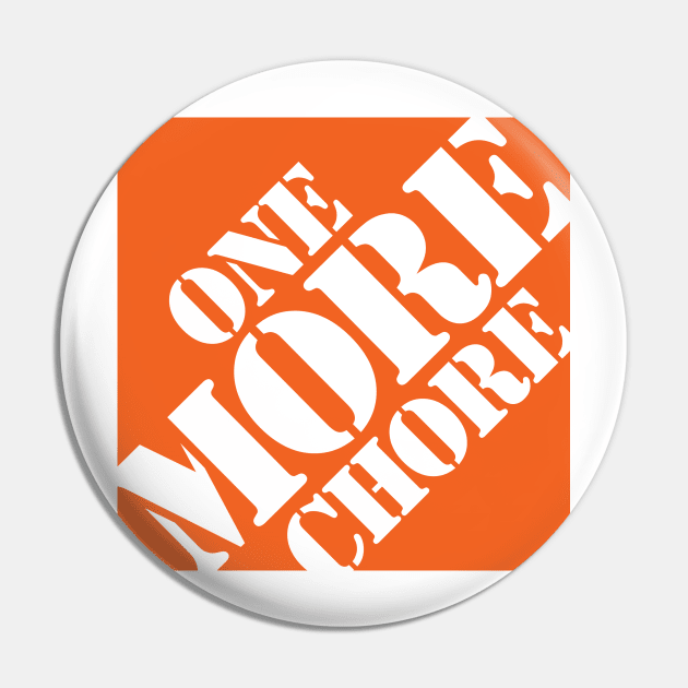 One More Chore Pin by DesignWise