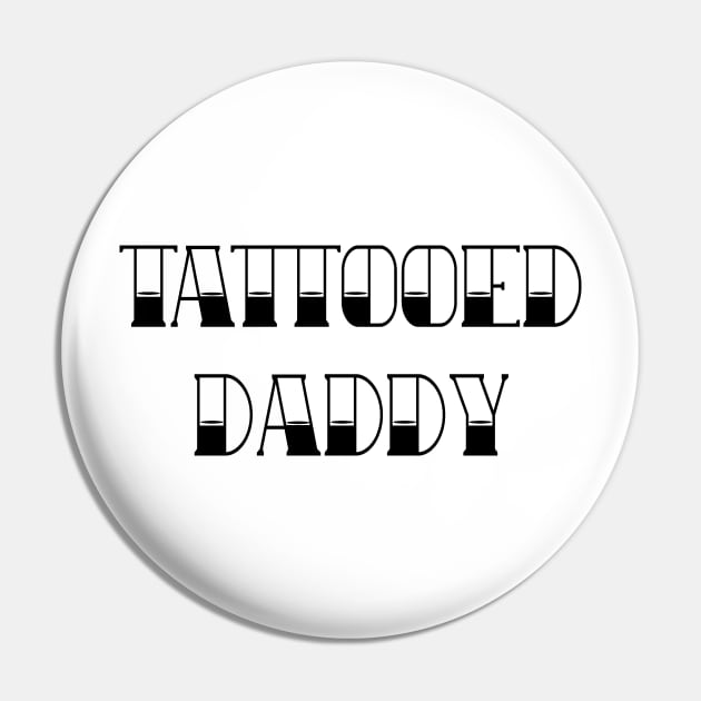 Tattooed Daddy Pin by SybaDesign