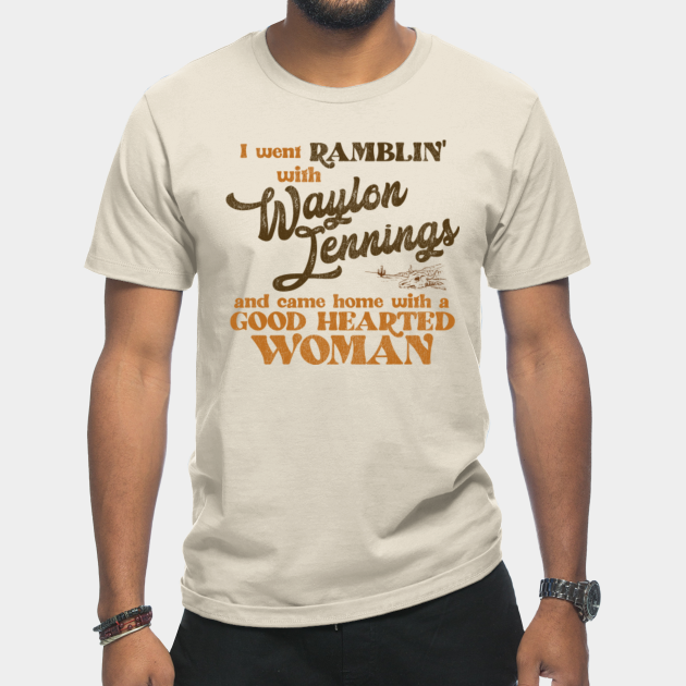 I Went Ramblin' with Waylon Jennings - Waylon Jennings - T-Shirt