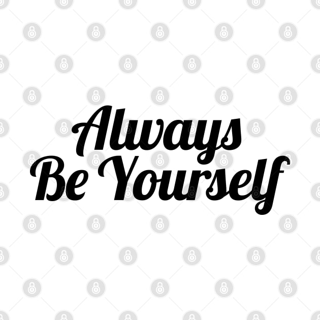 Always be yourself by liviala