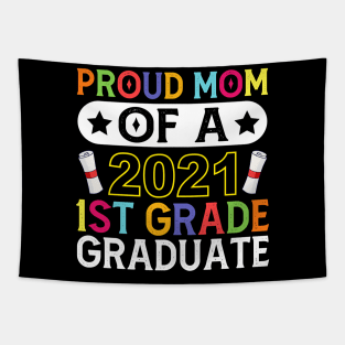 Proud Mom of a Class of 2021 1st Grade Graduate Tapestry
