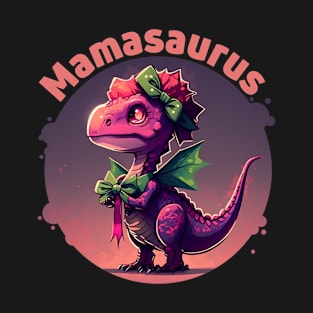 The Mighty Mamasaurus - always ready with a kiss and a roar T-Shirt