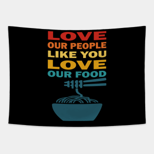 Love our people like you love our food asian lives Tapestry