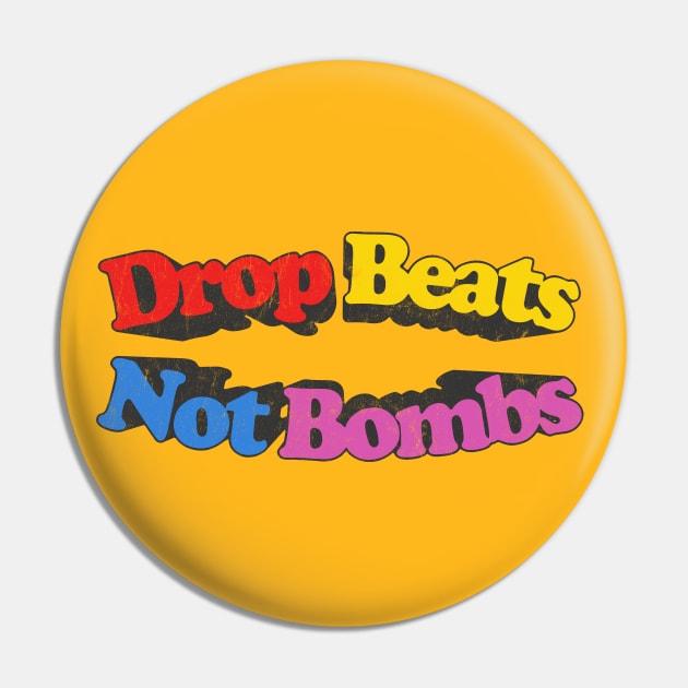 Drop Beats Not Bombs  / Retro Style Typography Design Pin by DankFutura