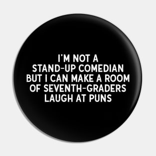 I'm not a stand-up comedian Pin