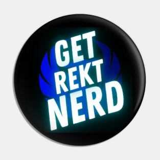 Get rekt nerd shirt Pin