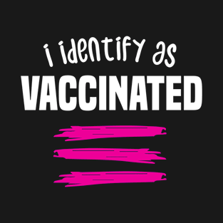 i identify as vaccinated 2021 2022 T-Shirt