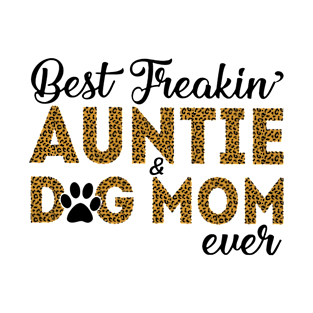 Best Freakin Auntie Dog Mom Ever T-Shirt